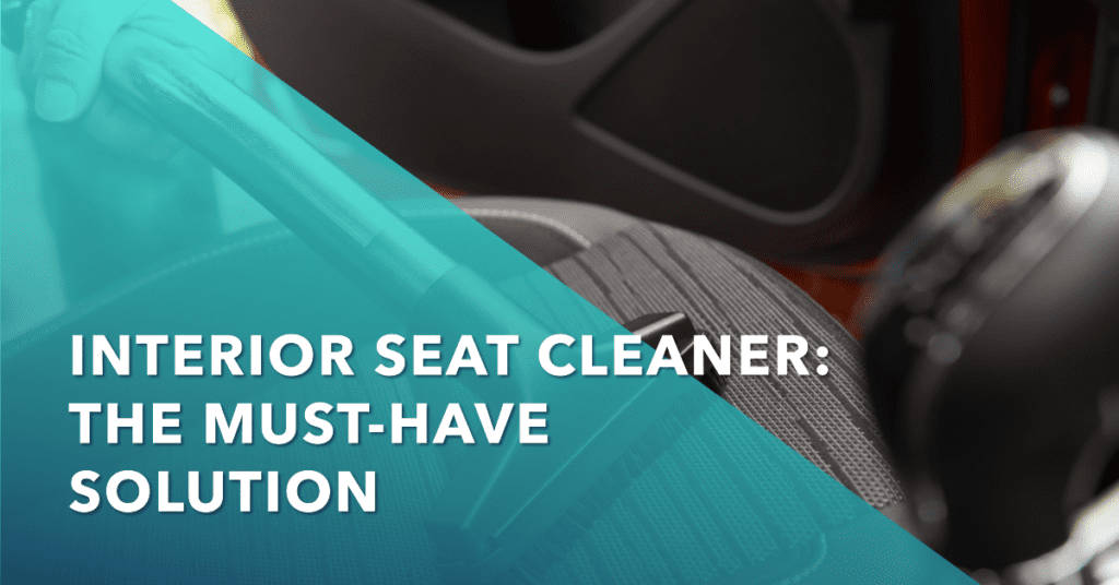 Interior Seat Cleaner: The Must-Have Solution for Car Enthusiasts Seeking Showroom-Worthy Interiors! 1 interior seat cleaner